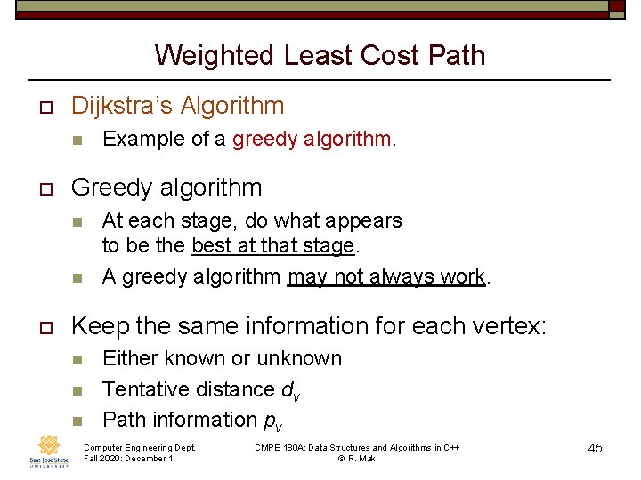 Weighted Least Cost Path o Dijkstra’s Algorithm n o Greedy algorithm n n o