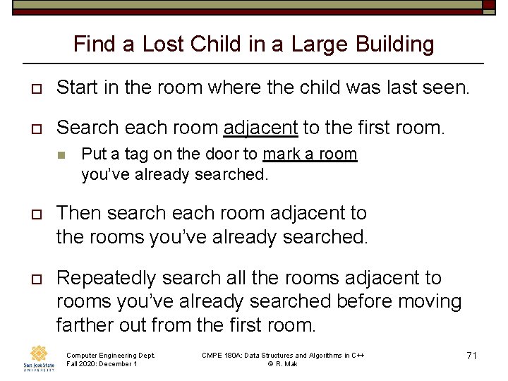 Find a Lost Child in a Large Building o Start in the room where
