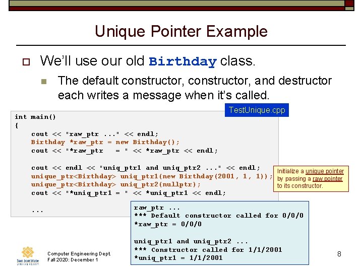 Unique Pointer Example o We’ll use our old Birthday class. n The default constructor,