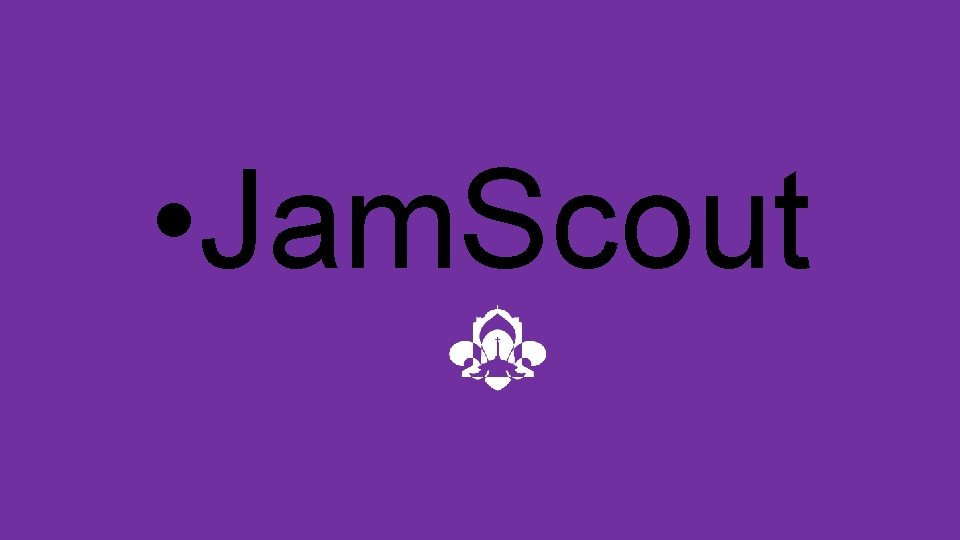  • Jam. Scout 