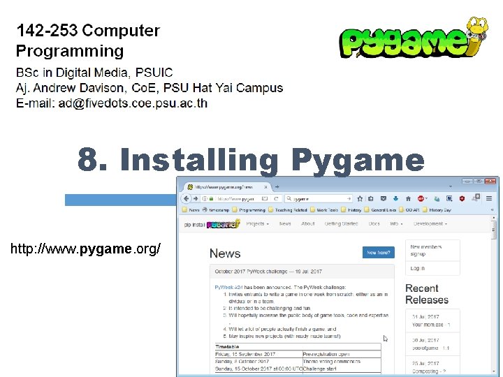 8. Installing Pygame http: //www. pygame. org/ 