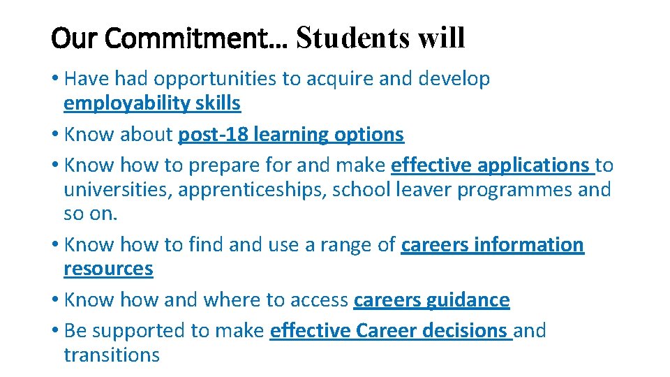 Our Commitment… Students will • Have had opportunities to acquire and develop employability skills