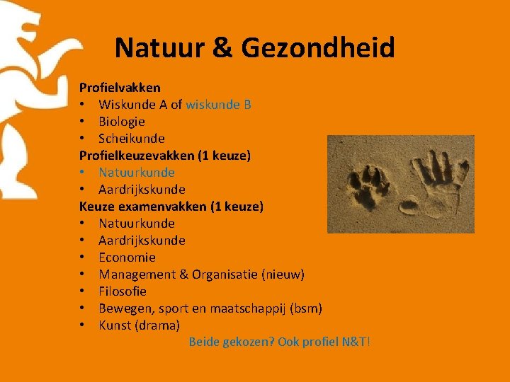 Natuur & Gezondheid Profielvakken • Wiskunde A of wiskunde B • Biologie • Scheikunde