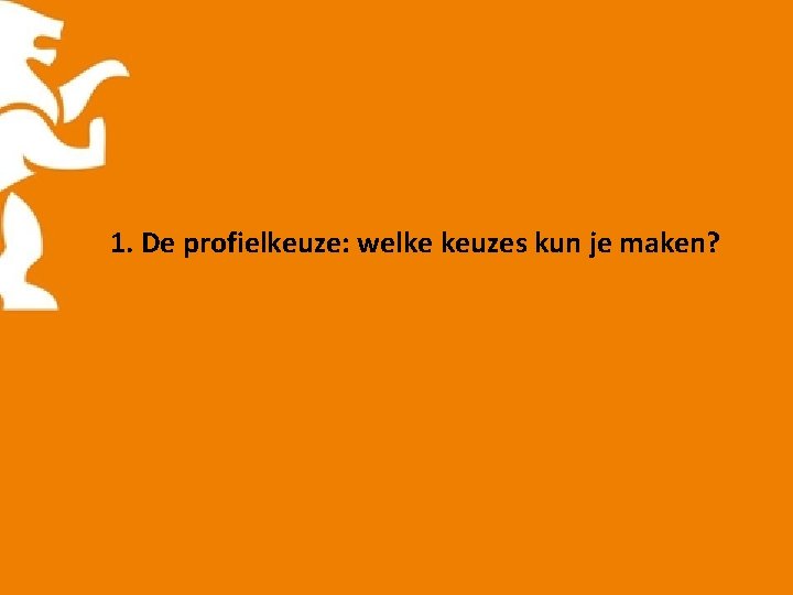 1. De profielkeuze: welke keuzes kun je maken? 