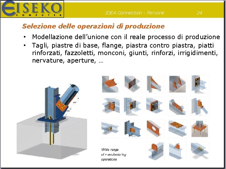 IDEA Connection - Persone 24 Selezione delle operazioni di produzione • Modellazione dell’unione con