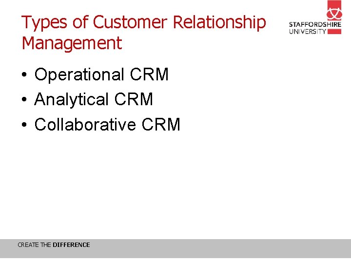Customer Relationship Management Further CRM CREATE THE DIFFERENCE