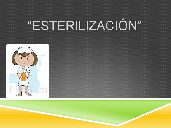 “ESTERILIZACIÓN” 