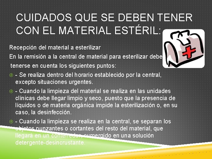 CUIDADOS QUE SE DEBEN TENER CON EL MATERIAL ESTÉRIL: Recepción del material a esterilizar