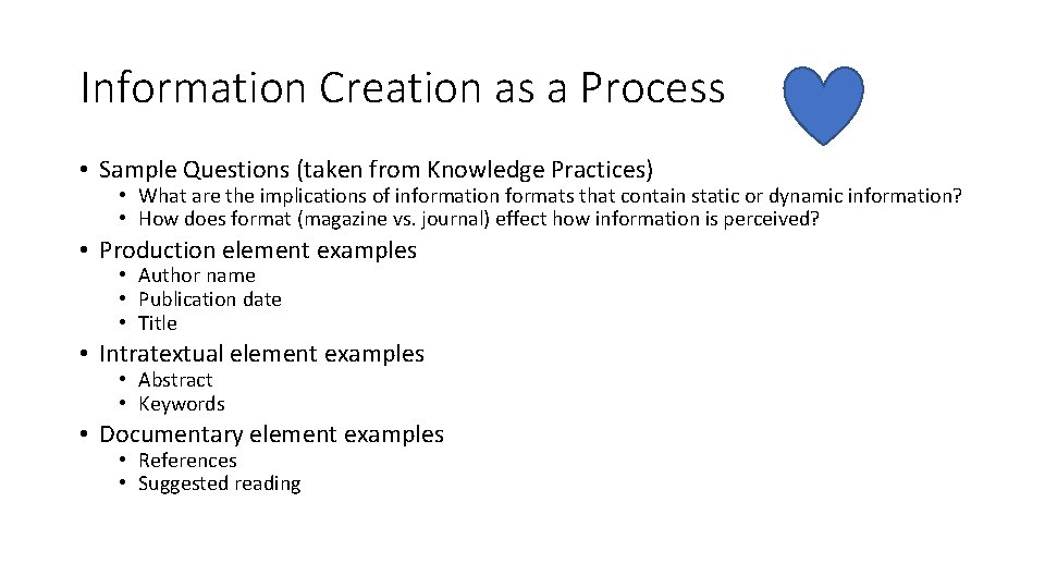 Information Creation as a Process • Sample Questions (taken from Knowledge Practices) • What