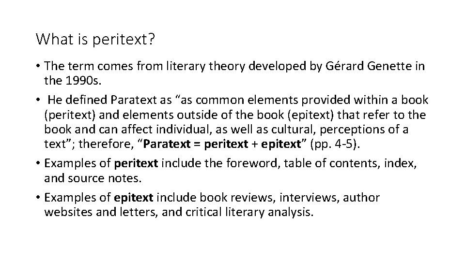 What is peritext? • The term comes from literary theory developed by Gérard Genette