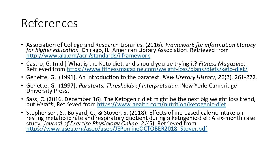 References • Association of College and Research Libraries. (2016). Framework for information literacy for