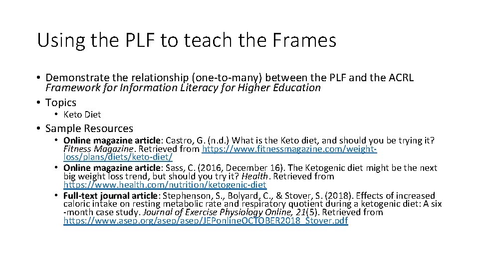 Using the PLF to teach the Frames • Demonstrate the relationship (one-to-many) between the