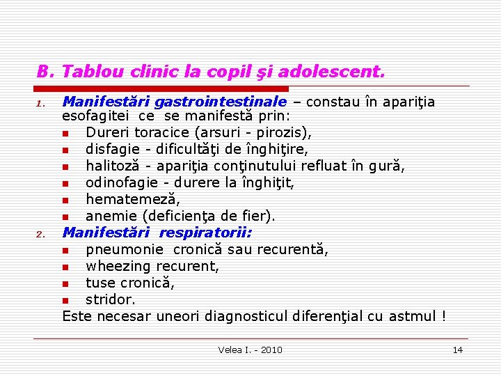 B. Tablou clinic la copil şi adolescent. 1. 2. Manifestări gastrointestinale – constau în
