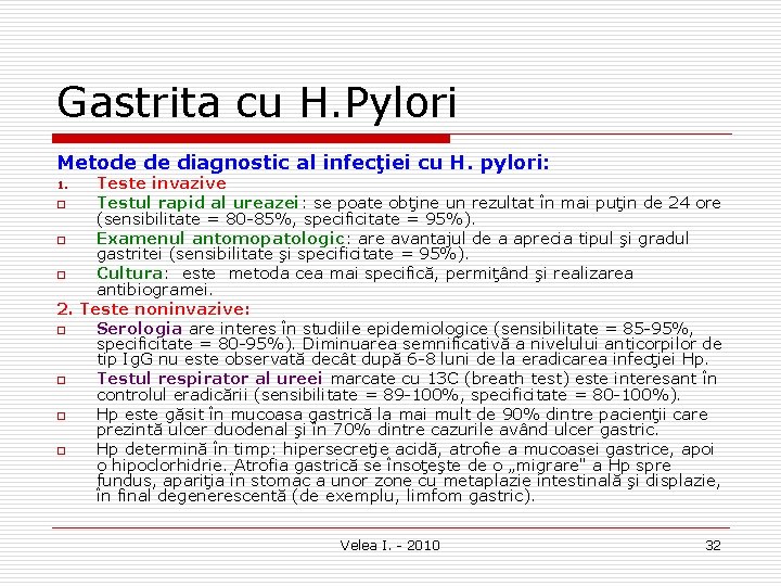 Gastrita cu H. Pylori Metode de diagnostic al infecţiei cu H. pylori: Teste invazive