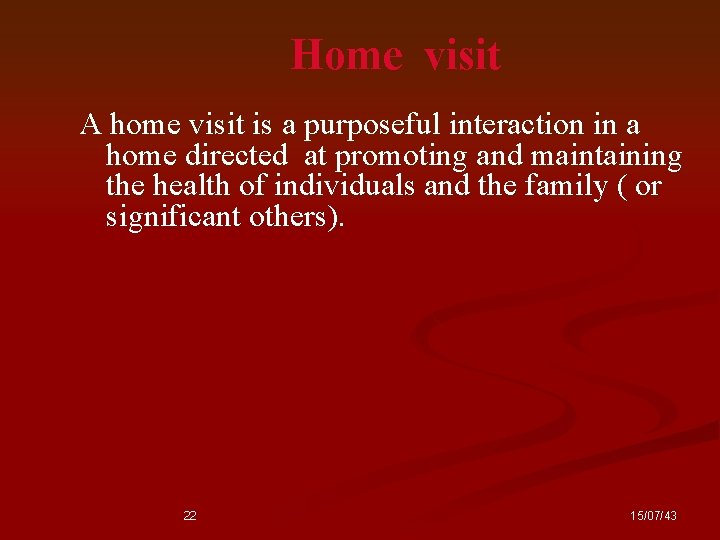 Home visit A home visit is a purposeful interaction in a home directed at