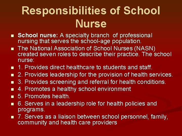 Responsibilities of School Nurse n n n n n School nurse: A specialty branch