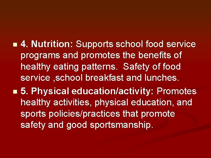 4. Nutrition: Supports school food service programs and promotes the benefits of healthy eating