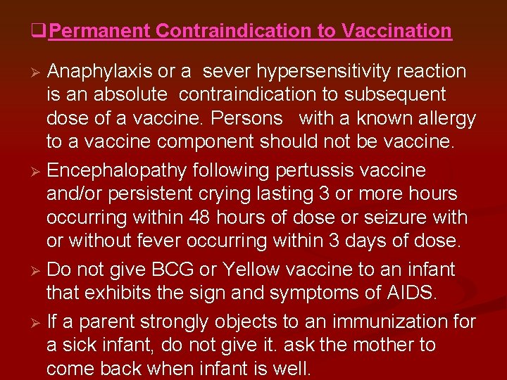 q. Permanent Contraindication to Vaccination Ø Anaphylaxis or a sever hypersensitivity reaction is an