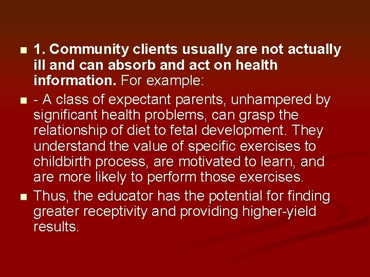n n n 1. Community clients usually are not actually ill and can absorb