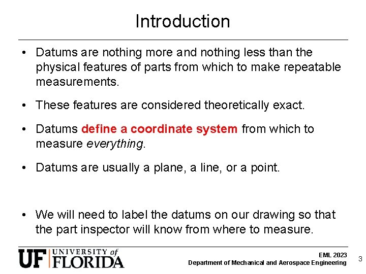 Introduction • Datums are nothing more and nothing less than the physical features of