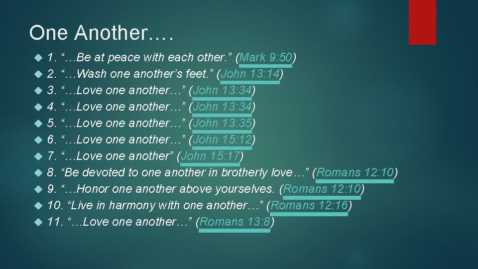 One Another…. 1. “…Be at peace with each other. ” (Mark 9: 50) 2. One Another…. 1. “…Be at peace with each other. ” (Mark 9: 50) 2.