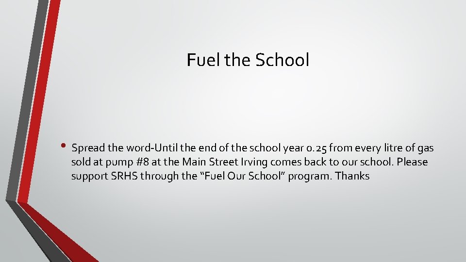 Fuel the School • Spread the word-Until the end of the school year 0.