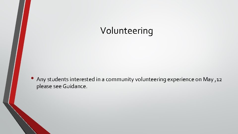 Volunteering • Any students interested in a community volunteering experience on May , 12