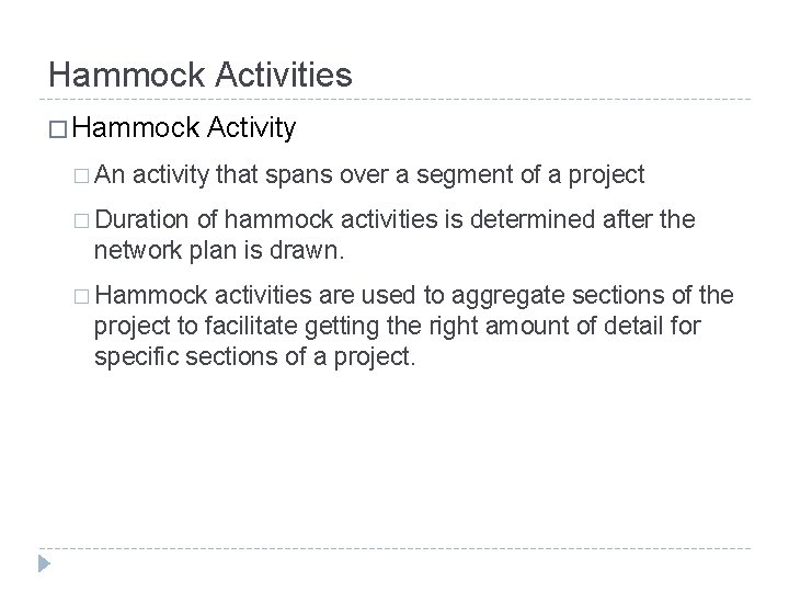 Hammock Activities � Hammock � An Activity activity that spans over a segment of