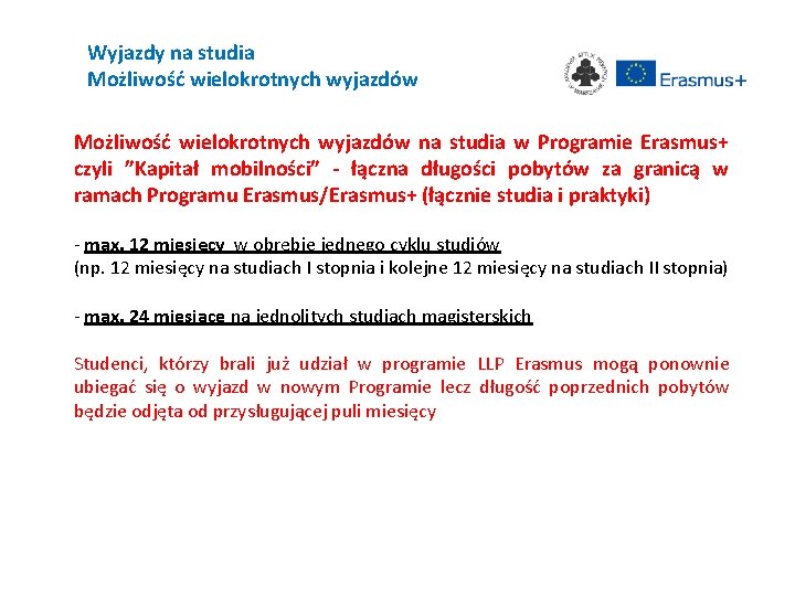 Wyjazdy na studia Możliwość wielokrotnych wyjazdów na studia w Programie Erasmus+ czyli ”Kapitał mobilności”