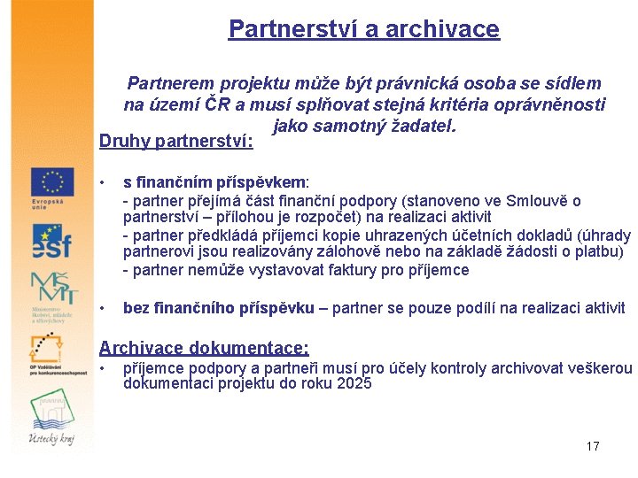 Partnerství a archivace Partnerem projektu může být právnická osoba se sídlem na území ČR