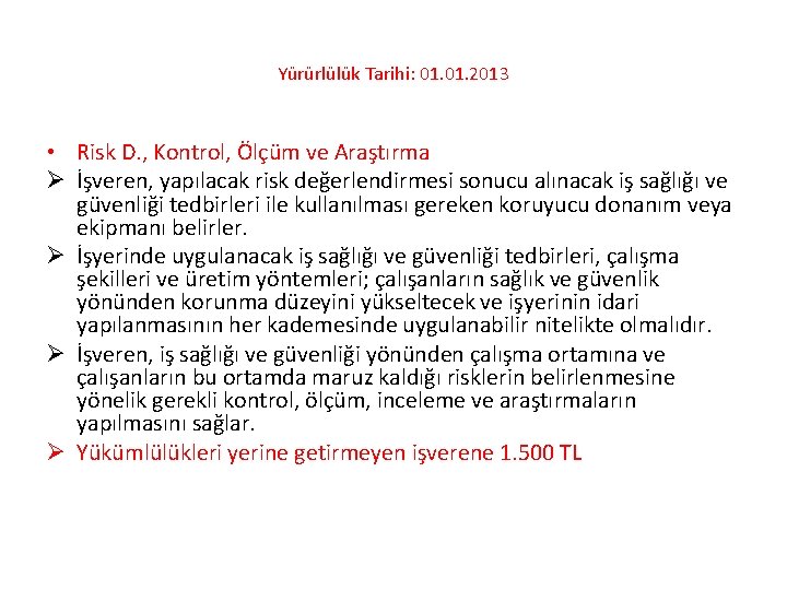 Yürürlülük Tarihi: 01. 2013 • Risk D. , Kontrol, Ölçüm ve Araştırma Ø İşveren,