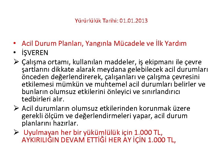 Yürürlülük Tarihi: 01. 2013 • Acil Durum Planları, Yangınla Mücadele ve İlk Yardım •