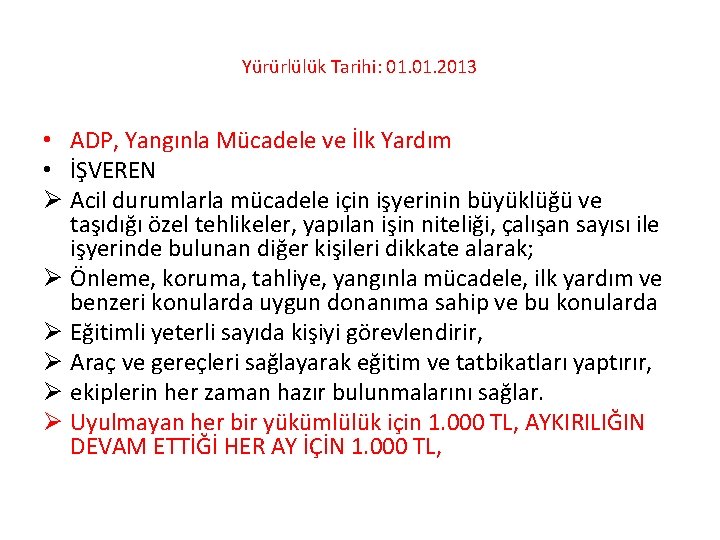 Yürürlülük Tarihi: 01. 2013 • ADP, Yangınla Mücadele ve İlk Yardım • İŞVEREN Ø