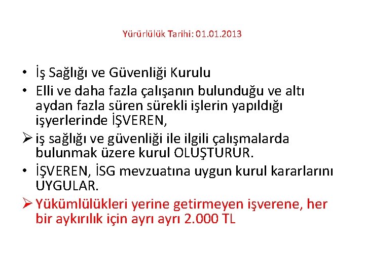 Yürürlülük Tarihi: 01. 2013 • İş Sağlığı ve Güvenliği Kurulu • Elli ve daha