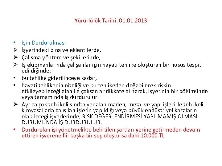 Yürürlülük Tarihi: 01. 2013 • Ø Ø Ø • • Ø • İşin Durdurulması