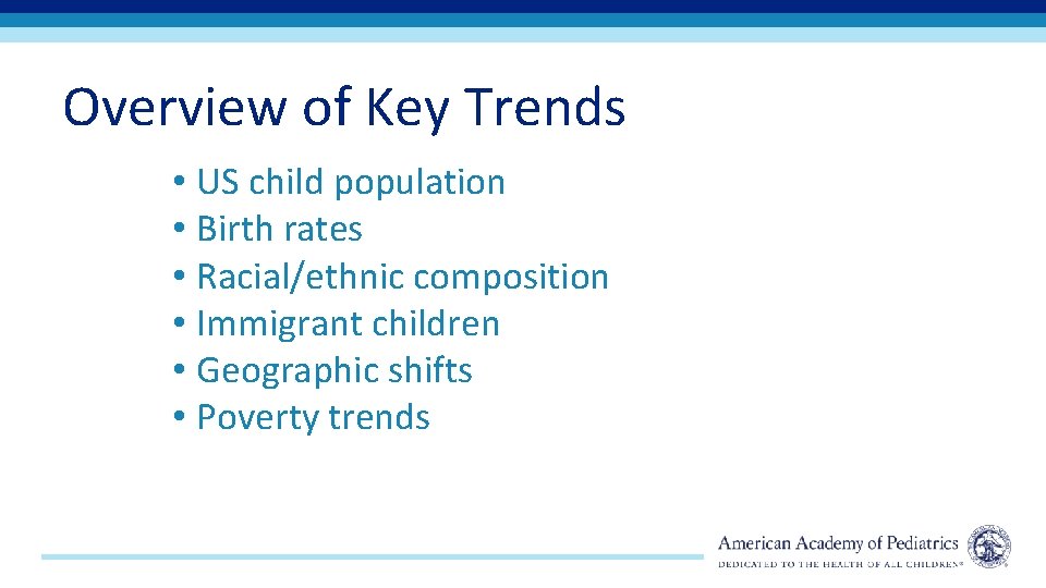 Overview of Key Trends • US child population • Birth rates • Racial/ethnic composition