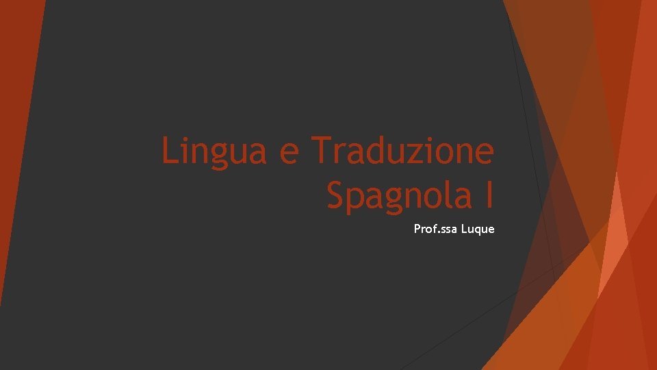 Lingua e Traduzione Spagnola I Prof. ssa Luque 