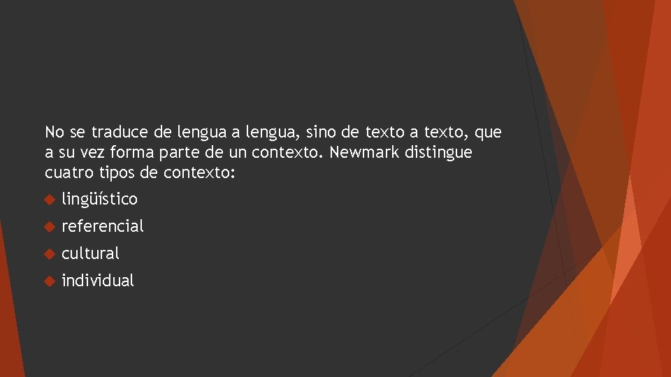 No se traduce de lengua a lengua, sino de texto a texto, que a