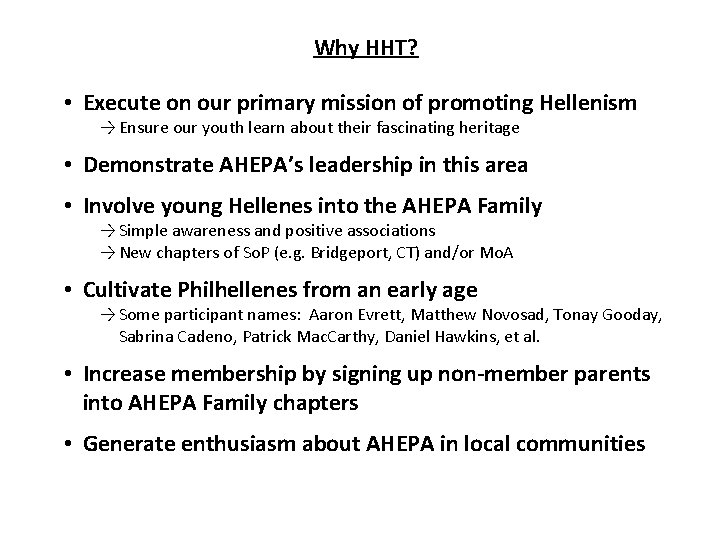 Why HHT? • Execute on our primary mission of promoting Hellenism → Ensure our