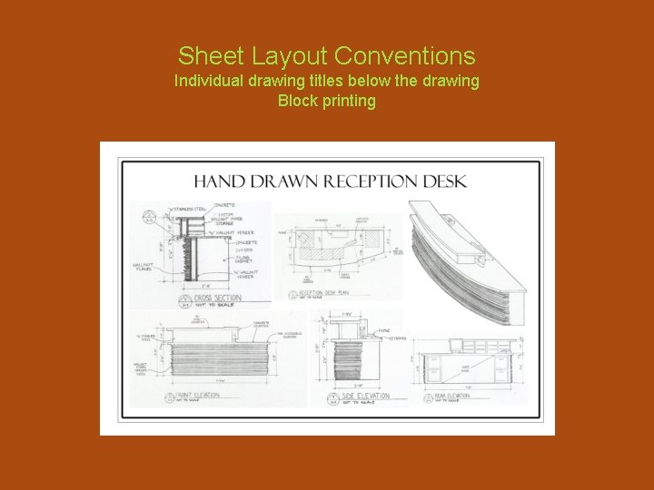 Sheet Layout Conventions Individual drawing titles below the drawing Block printing 