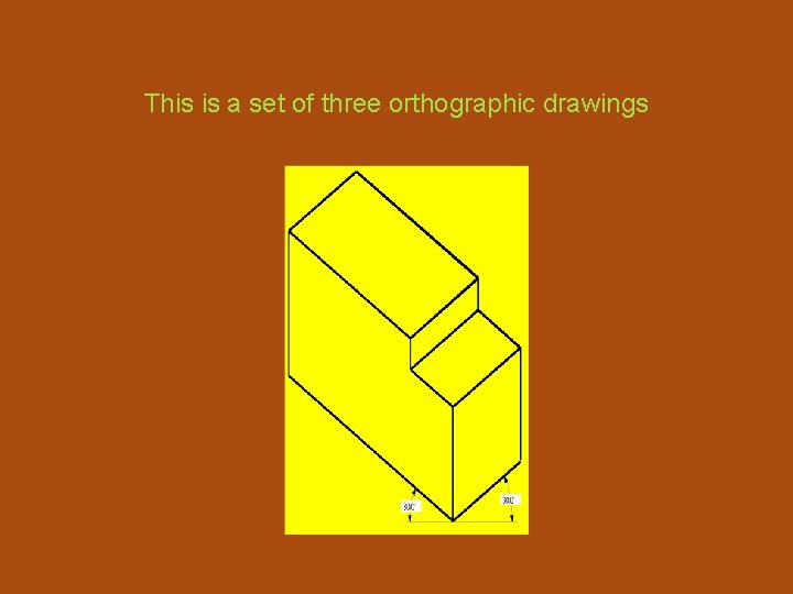 This is a set of three orthographic drawings 
