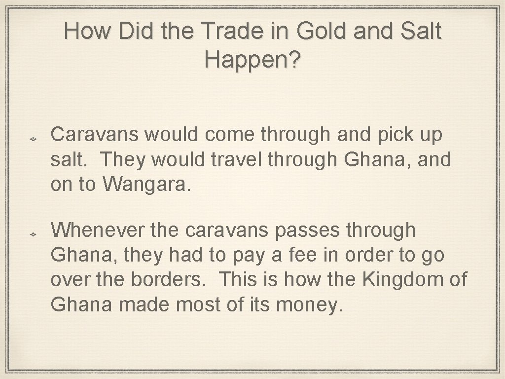 How Did the Trade in Gold and Salt Happen? Caravans would come through and