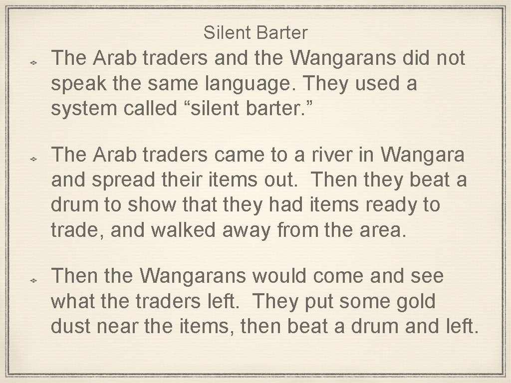 Silent Barter The Arab traders and the Wangarans did not speak the same language.