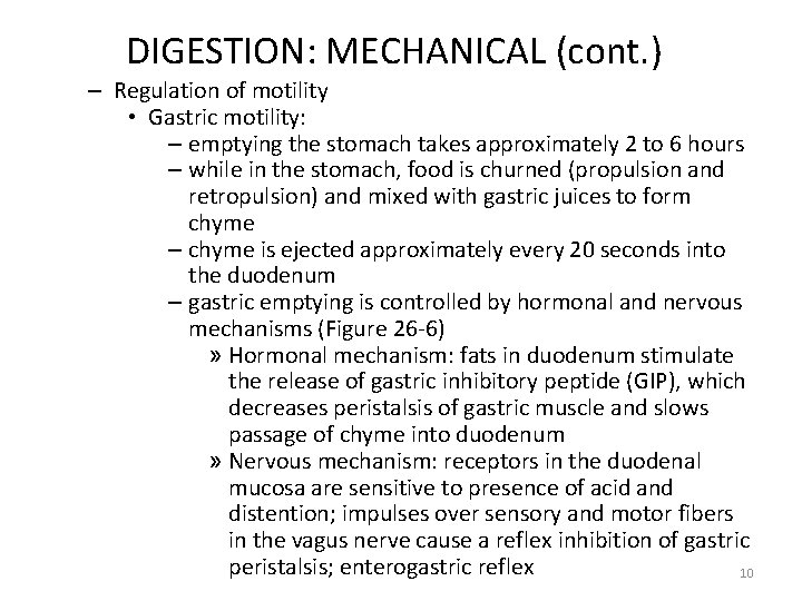 DIGESTION: MECHANICAL (cont. ) – Regulation of motility • Gastric motility: – emptying the