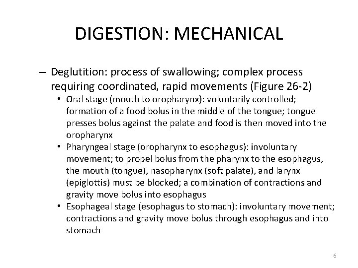 DIGESTION: MECHANICAL – Deglutition: process of swallowing; complex process requiring coordinated, rapid movements (Figure