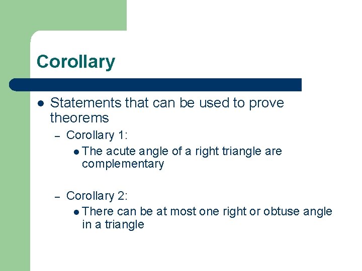 Corollary l Statements that can be used to prove theorems – Corollary 1: l