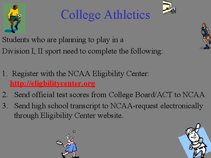 College Athletics Students who are planning to play in a Division I, II sport