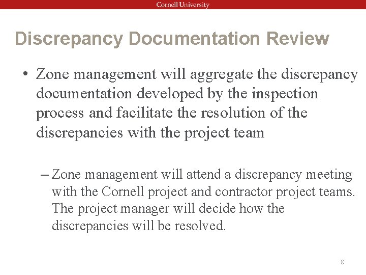 Discrepancy Documentation Review • Zone management will aggregate the discrepancy documentation developed by the