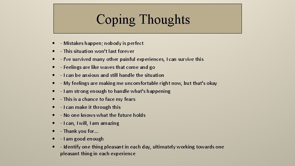 Coping Thoughts • • • • - Mistakes happen; nobody is perfect - This