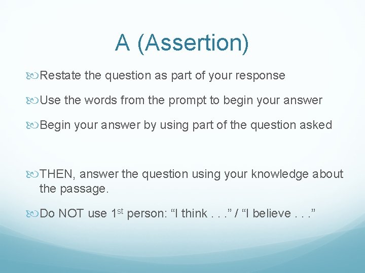 A (Assertion) Restate the question as part of your response Use the words from